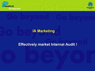 IA Marketing   Effectively market Internal Audit ! 