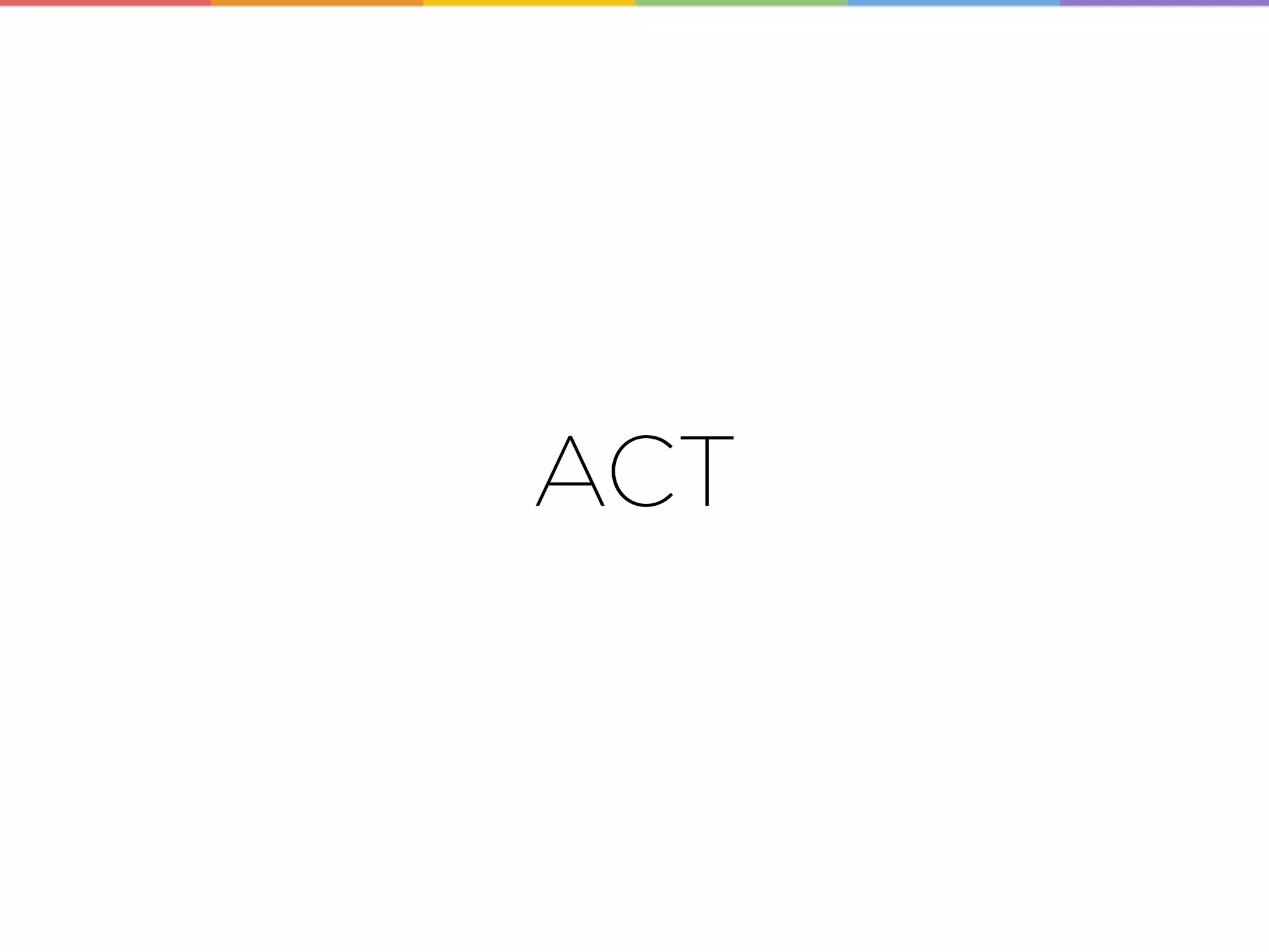 ACT
 