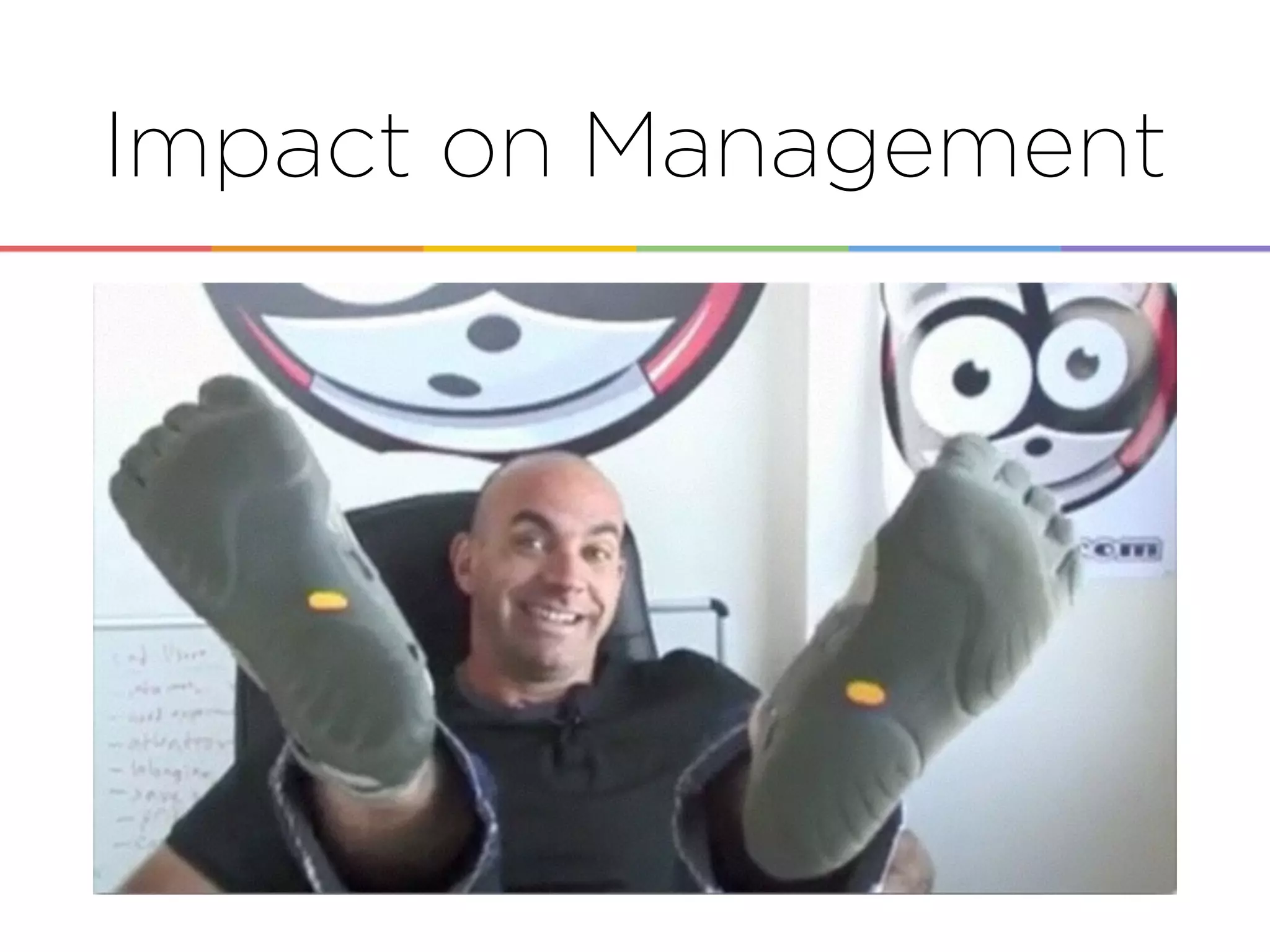 Impact on Management
 