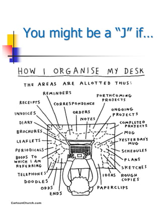 You might be a “J” if…
 