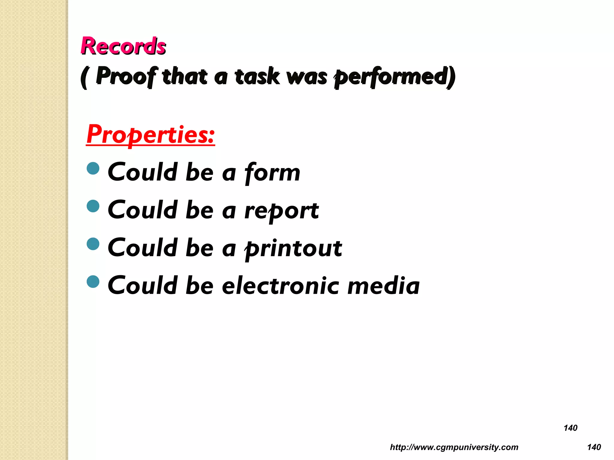 http://www.cgmpuniversity.com 140
RecordsRecords
( Proof that a task was performed)( Proof that a task was performed)
Properties:
Could be a form
Could be a report
Could be a printout
Could be electronic media
140
 