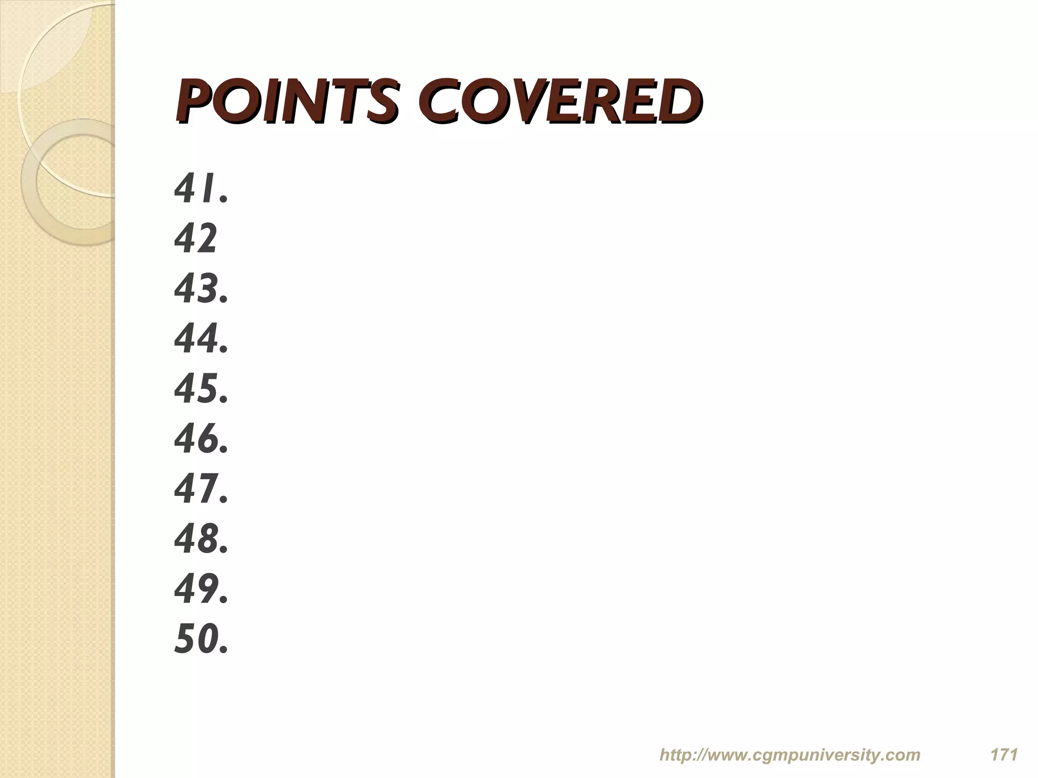 POINTS COVEREDPOINTS COVERED
41.
42
43.
44.
45.
46.
47.
48.
49.
50.
http://www.cgmpuniversity.com 171
 