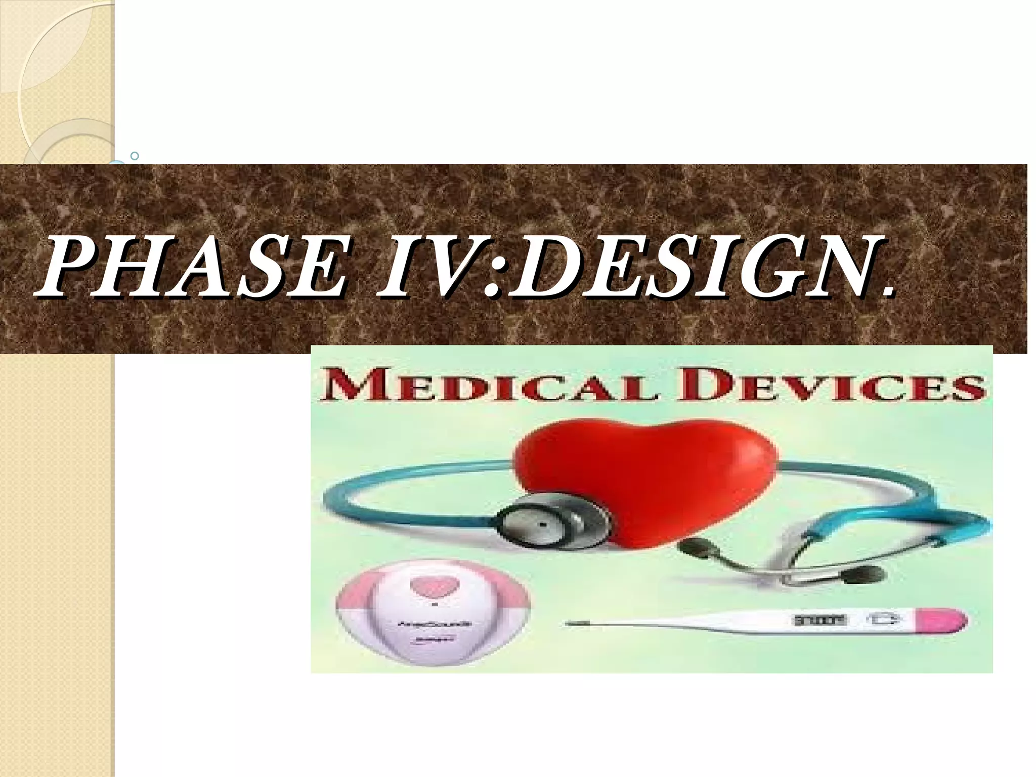 PHASE IV:DESIGNPHASE IV:DESIGN..
 