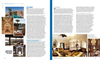 ©Fabrice Rambert
70
hôtel de ville // A city, a hotel
71N° 4 /// JUILLET 2012 JULY
OLD CATARACT
Six heures du matin. La porte fenêtre est ouverte. La chambre
donne sur l’île Eléphantine. Les ruines des temples pharaoniques
sont beige et rose. Les premiers rayons du soleil zèbrent la dune
de filets d’or. Sur le Nil couleur émeraude glissent deux felouques
blanches. Un concert de moineaux salue cette aube naissante.A
croire que là, chaque matin est béni des dieux. L’Old Cataract est plus
qu’un hôtel, c’est un mythe qui vous marque au cœur.Ajamais.
« Pour que rien ne change il faut que tout change ». L’adage est connu.
Sofitel l’a mis en musique.Avec brio. Fermé durant trois ans, l’Old
Cataract renaît. Le charme est intact, malgré une transformation radicale
orchestrée par Sybille de Margerie. Elle a pianoté sur la gamme des styles
français, anglais et oriental. La symphonie est éblouissante. « Home, sweet
home » disaient, hier soir, de vieux clients, des Ecossais, en levant leur
verre de whisky. Le plus beau des compliments. Depuis 1899, planté sur
son plateaau de granit rose, l’Old Cataract surplombe le fleuve. On y fêta
l’inauguration du barrage d’Assouan, construit par lesAnglais. C’était en
1902. Une date qui donne son nom au restaurant gastronomique, installé
depuis toujours dans une sorte de hall mauresque, dominé par une coupole
à vingt-sept mètres du sol. Jusqu’à la seconde guerre mondiale, on ne
pouvait y pénétrer, après 19 heures, qu’en tenue de soirée. Sur les murs
des immenses couloirs de l’hôtel, des photos en noir et blanc. Visages
d’hôtes illustres. Ecrivains, têtes couronnées, présidents. D’Antoine
de Saint-Exupéry àAndré Malraux, en passant par Winston Churchill,
Howard Carter (l’homme qui découvrit la tombe de Toutankhamon),
le tsar de Russie, le roi Farouk, l’Agha Khan, Rommel et Montgomery
(mais pas au même moment...), jusqu’à lady Diana, Jacques Séguéla,
Nicolas Sarkozy et bien d’autres… Tous sont venus goûter là un instant
d’éternité. C’est ici que François Mitterrand vint prendre congé du monde.
Il occupait la suite Winston Churchill, au premier étage (la 1101). C’est
ici qu’Agatha Christie écrivit plusieurs chapitres de « Mort sur le Nil ».
Aujourd’hui encore, sa suite, la 1201, porte son nom. Dès les années
trente, la romancière devina que l’endroit allait devenir mythique et que
les célébrités y viendraient de partout. Quel dommage que le livre d’or
ait disparu dans la tourmente de la révolution nassérienne de 1952 !
Un rituel, l’heure de l’apéritif, sur la
terrasse. Pis, un moment sacré
Les habitués choisissent la table d’angle. La meilleure vue. La préférée
d’Agatha, Winston et François. Les serveurs papillonnent. De grands
ventilateurs de paille tressée découpent l’air en tranches. Un karkadé-
gin sur la table. La vie est belle, la vue magnifique, que ne dénature plus
l’autre bâtiment de l’hôtel, mal construit dans les années soixante pour
les ingénieurs soviétiques qui travaillaient à l’édification du barrage.
Aujourd’hui méconnaissable, son élégante façade rouge brique s’intègre
parfaitement dans le décor : 62 clés, dont 37 suites aux couleurs claires,
rehaussées d’argent, salles de bains en marbre, et surtout une belle
terrasse, d’où l’on voit très loin… jusqu’àAssouan, porte de la Nubie
La felouque de l’hôtel, sortie d’un conte des Mille et une Nuits, vous y
emmène. Une brise gonfle légèrement la voile. Le bateau caresse l’eau. Le
maître d’hôtel est attentif au moindre de vos désirs.Assis sur la berge, un
homme au turban bleu fume une chicha. Des enfants à la peau cuivrée se
baignent, riant aux éclats. La scène semble sortir d’un tableau orientaliste.
Au rez-de-chaussé du nouveau bâtiment métamorphosé, un spa de
1 200 m2
. Salle de soins, hammam, piscine intérieure aux colonnes
de zeelige bleue et or. Luxe, calme et volupté. Tout est dit !
OLD CATARACT
Six a.m. The French window is open. The room has a view of
Elephantine island. The ruins of pharaonic temples are beige and pink. The
first rays of the sun streak the dune with golden shafts. Two white feluccas
slide on the emerald Nile.Aconcert of sparrows greets the dawn. You’d
think that here, each morning is blessed by the gods. The Old Cataract is
more than a hotel, it’s a legend that leaves its mark in your heart. Forever.
“To make sure that nothing changes, everything must change”. The saying
is well known. Sofitel set it to music. With brio. The Old Cataract is
reawakening after being closed for three years. Its charm is intact, despite
being radically transformed under the guidance of Sybille de Margerie.
She played with the range of French, English and Oriental styles.A
dazzling symphony. “Home, sweet home”, so said old Scottish guests last
night on raising their glasses of whisky. The most beautiful compliment.
Since 1899, the Old Cataract overlooks the Nile from a shelf of pink
granite. The inauguration of the firstAswan dam, built by the English,
was celebrated there. That was in 1902. The gastronomic restaurant is
named after that date; it has forever been located in a kind of Moorish
hall topped by a dome twenty-seven metres above the floor. Until the
Second World War, evening dress was compulsory to be admitted after
7 pm. On the walls of the hotel’s immense corridors, photos in black and
white. Faces of illustrious guests, writers, crowned heads, presidents. From
Antoine de Saint-Exupéry toAndré Malraux, through Winston Churchill,
Howard Carter (the man who discovered Tutankhamon’s tomb), the tsar
of Russia, king Farouk, theAgha Khan, Rommel and Montgomery (but
not at the same time...), to lady Diana, Jacques Séguéla, Nicolas Sarkozy
and many others… They all came here to enjoy a moment of eternity.
Here, François Mitterrand came to take his leave of the world. He had
the Winston Churchill suite, on the first floor (No. 1101). HereAgatha
Christie wrote several chapters of “Death on the Nile”. Nowadays, her
suite, No. 1201, is named after her. The novelist had guessed, already
in the thirties, that the place was going to become mythical and that
celebrities would come from everywhere. What a shame – the guest
book disappeared in the turmoil of Nasser’s revolution in 1952!
Aritual: aperitif time on the terrace.
Even more than that – a sacred moment
Regulars chose the corner table. The best view. Agatha, Winston
and François’s favourite. Waiters flit around. Large fans made
of straw matting slice the air. A karkade-gin on the table. Life is
beautiful, the view magnificent, it is no longer spoilt by the other
hotel wing, badly built in the sixties for Soviet engineers working
on the new dam. Nowadays, it is unrecognizable; its elegant
brick-red façade blends perfectly well in the surroundings. 62
keys, including 37 suites in light colours enhanced with silver,
marble bathrooms and above all, a beautiful terrace with a view
extending far away... all the way to Aswan, the gate to Nubia.
The hotel’s felucca takes you there, like something from the
Arabian Nights. A light breeze swells the sail. The boat caresses
the water. The chief steward is attentive to your slightest desire.
Sitting on the bank, a man wearing a blue turban smokes
a water pipe. Bronzed children swim amidst loud laughter.
The scene seems to belong to an orientalist painting.
On the ground floor of the metamorphosed new building,
a 1200 m2
spa. Treatment rooms, hammam, indoor swimming
pool with blue and gold. The garden in yellow, red, green,
white and fuchsia meanders around granite boulders.
You take a leisurely stroll up to “Fouad’s corner”.
« Pour que rien ne
change il faut que
tout change »
“To make sure that
nothing changes,
everything must change”
 