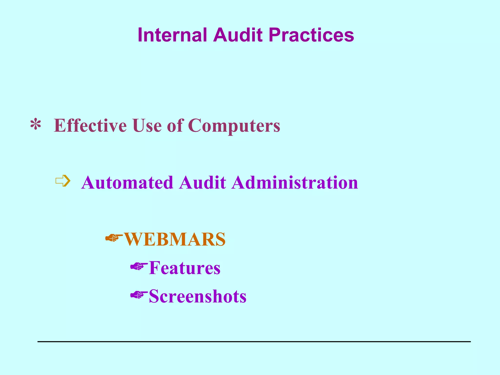 Effective Use of Computers    Automated Audit Administration WEBMARS Features  Screenshots Internal Audit Practices   