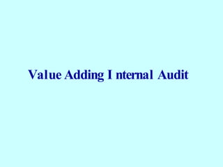 Value Adding Internal Audit 