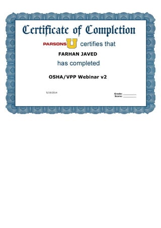 FARHAN JAVED
OSHA/VPP Webinar v2
5/19/2014
Grade: __________
Score: __________