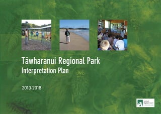 Interpretation Plan
2010-2018
Tawharanui Regional Park
 
