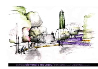 portfolio/alexandra mourgou/architecte(n.t.u.a.) -urbaniste(e.n.s.a.p.l.v)
 