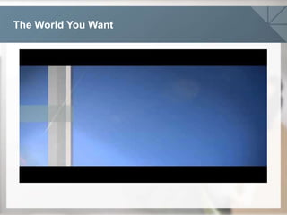 The World You Want
 