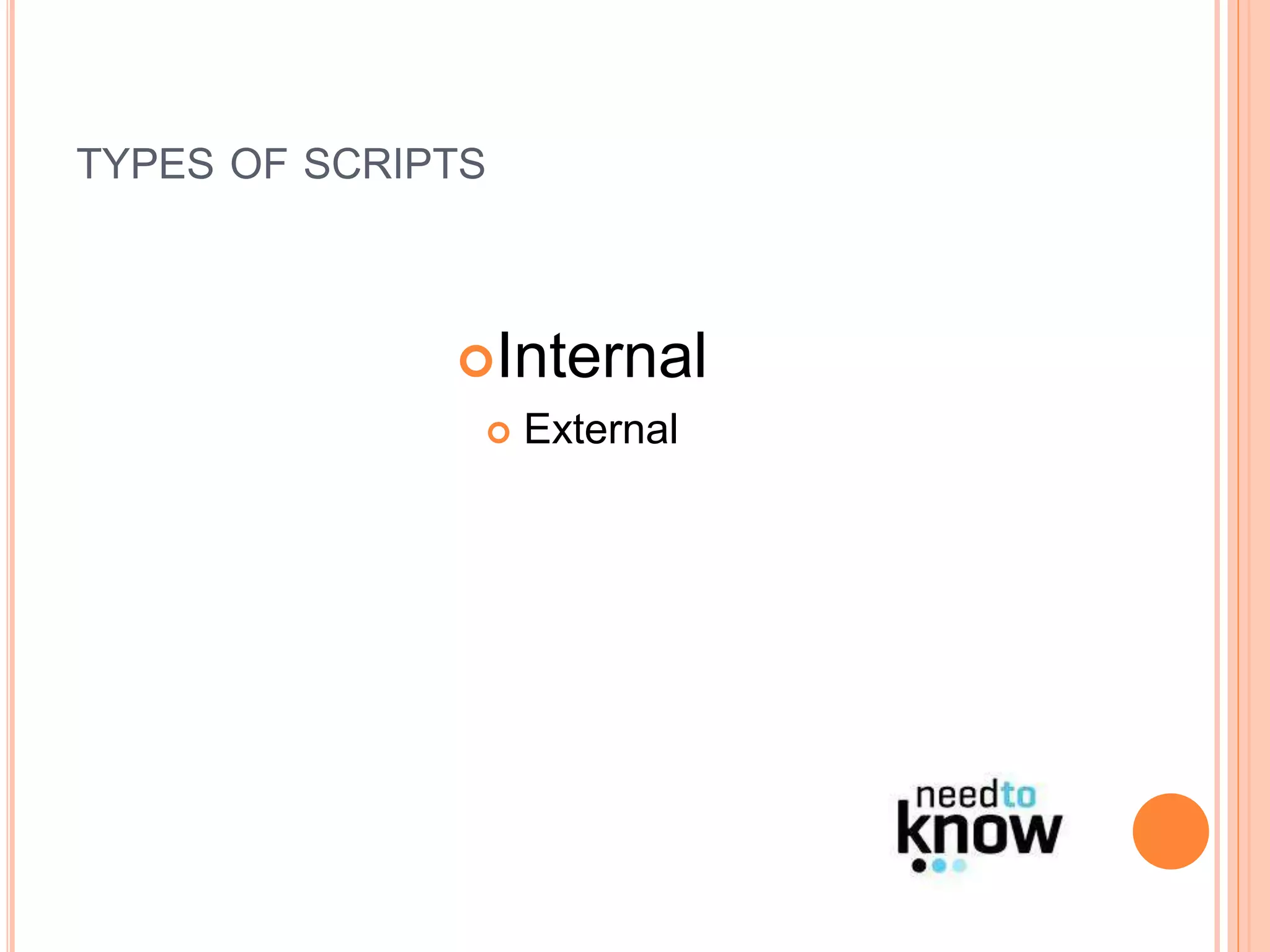 TYPES OF SCRIPTS
Internal
 External
 
