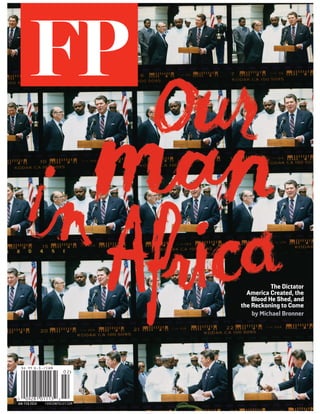 U.S./CAN
JAN/FEB 2014 FOREIGNPOLICY.COM
The Dictator
America Created, the
Blood He Shed, and
the Reckoning to Come
by Michael Bronner
 
