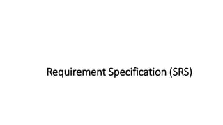 Requirement Specification (SRS)
 