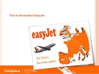 This is Generation EasyJet
 