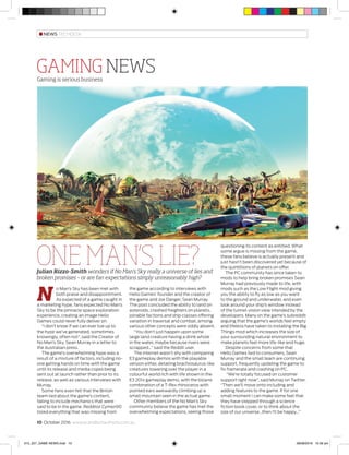 10 October 2016 www.pcandtechauthority.com.au
N 
o Man’s Sky has been met with
both praise and disappointment.
As expected...