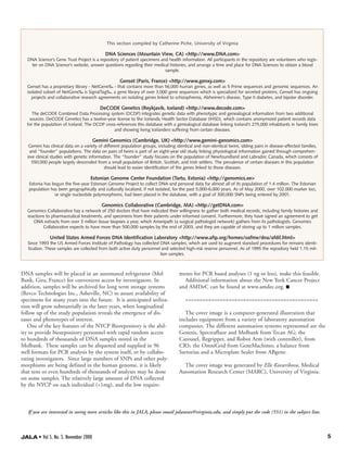 5JALA • Vol 5, No. 5, November 2000
DNA samples will be placed in an automated refrigerator (Mol
Bank, Gira, France) for convenient access by investigators. In
addition, samples will be archived for long term storage systems
(Revco Technologies Inc., Asheville, NC) to assure availability of
specimens for many years into the future. It is anticipated utiliza-
tion will grow substantially in the later years, when longitudinal
follow up of the study population reveals the emergence of dis-
eases and phenotypes of interest.
One of the key features of the NYCP Biorepository is the abil-
ity to provide biorepository personnel with rapid random access
to hundreds of thousands of DNA samples stored in the
Molbank. These samples can be aliquoted and supplied in 96
well formats for PCR analysis by the system itself, or by collabo-
rating investigators. Since large numbers of SNPs and other poly-
morphisms are being defined in the human genome, it is likely
that tens or even hundreds of thousands of analyses may be done
on some samples. The relatively large amount of DNA collected
by the NYCP on each individual (>1mg), and the low require-
ments for PCR based analyses (1 ng or less), make this feasible.
Additional information about the New York Cancer Project
and AMDeC can be found at www.amdec.org. s
==============================================
The cover image is a computer-generated illustration that
includes equipment from a variety of laboratory automation
companies. The different automation systems represented are the
Genesis, Spectrafluor and Molbank from Tecan AG; the
Carousel, Regripper, and Robot Arm (with controller), from
CRS; the OmniGrid from GeneMachines; a balance from
Sartorius and a Microplate Sealer from ABgene.
The cover image was generated by Elle Kovarikova, Medical
Automation Research Center (MARC), University of Virginia.
If you are interested in seeing more articles like this in JALA, please email jalanews@virginia.edu, and simply put the code (551) in the subject line.
This section compiled by Catherine Piche, University of Virginia
DNA Sciences (Mountain View, CA) <http://www.DNA.com>
DNA Science’s Gene Trust Project is a repository of patient specimens and health information. All participants in the repository are volunteers who regis-
ter on DNA Science’s website, answer questions regarding their medical histories, and arrange a time and place for DNA Sciences to obtain a blood
sample.
Genset (Paris, France) <http://www.genxy.com>
Genset has a proprietary library - NetGene‰ - that contains more than 56,000 human genes, as well as 5 Prime sequences and genomic sequences. An
isolated subset of NetGene‰ is SignalTag‰, a gene library of over 3,000 gene sequences which is specialized for secreted proteins. Genset has ongoing
projects and collaborative research agreements on isolating genes linked to schizophrenia, Alzheimer’s disease, Type II diabetes, and bipolar disorder.
DeCODE Genetics (Reykjavik, Iceland) <http://www.decode.com>
The deCODE Combined Data Processing system (DCDP) integrates genetic data with phenotypic and genealogical information from two additional
sources. DeCODE Genetics has a twelve-year license to the Icelandic Health Sector Database (IHSD), which contains anonymized patient records data
for the population of Iceland. The DCDP cross-references this database with a genealogical database linking Iceland’s 275,000 inhabitants in family trees
and showing living Icelanders suffering from certain diseases.
Gemini Genomics (Cambridge, UK) <http://www.gemini-genomics.com>
Gemini has clinical data on a variety of different population groups, including identical and non-identical twins, sibling pairs in disease-affected families,
and “founder” populations. The data on pairs of twins is part of an eight-year old study linking physiological information gained through comprehen-
sive clinical studies with genetic information. The “founder” study focuses on the population of Newfoundland and Labrador, Canada, which consists of
550,000 people largely descended from a small population of British, Scottish, and Irish settlers. The prevalence of certain diseases in this population
should lead to easier identification of the genes linked to those diseases.
Estonian Genome Center Foundation (Tartu, Estonia) <http://genomics.ee>
Estonia has begun the five-year Estonian Genome Project to collect DNA and personal data for almost all of its population of 1.4 million. The Estonian
population has been geographically and culturally localized, if not isolated, for the past 5,000-6,000 years. As of May 2000, over 102,000 marker loci,
or single nucleotide polymorphisms, had been placed in the database, with a goal of 300,000 SNPs being entered by 2001.
Genomics Collaborative (Cambridge, MA) <http://getDNA.com>
Genomics Collaborative has a network of 250 doctors that have indicated their willingness to gather both medical records, including family histories and
reactions to pharmaceutical treatments, and specimens from their patients under informed consent. Furthermore, they have signed an agreement to get
DNA extracts from over 3 million tissue biopsies a year, which Ameripath (a surgical pathologist network) gathers from its pathologists. Genomics
Collaborative expects to have more than 500,000 samples by the end of 2003, and they are capable of storing up to 1 million samples.
United States Armed Forces DNA Identification Laboratory <http://www.afip.org/homes/oafme/dna/afdil.html>
Since 1993 the US Armed Forces Institute of Pathology has collected DNA samples, which are used to augment standard procedures for remains identi-
fication. These samples are collected from both active duty personnel and selected high-risk reserve personnel. As of 1995 the repository held 1.15 mil-
lion samples.
 