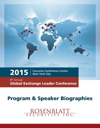 Program & Speaker Biographies
2015 Convene Conference Center
New York City
8th
Annual
Global Exchange Leader Conference
 