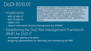 This instruction applies to: (2) All DoD IT that receive, process, store,
display, or transmit DoD information. These technologies are
broadly grouped as DoD IS, platform IT (PIT), IT services, and IT
products. This includes IT supporting research, development, test
and evaluation (T&E), and DoD-controlled IT operated by a
contractor or other entity on behalf of the DoD. - DoDI 8510.01,
para 2a
 