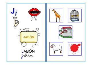JABÓN
jabón
j bó