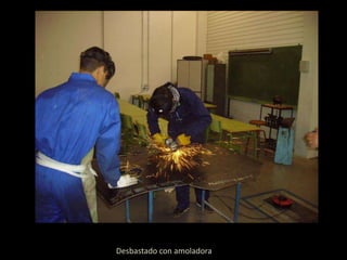 Desbastado con amoladora