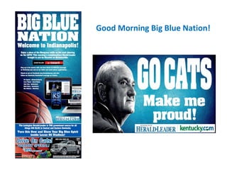 Good Morning Big Blue Nation!
 