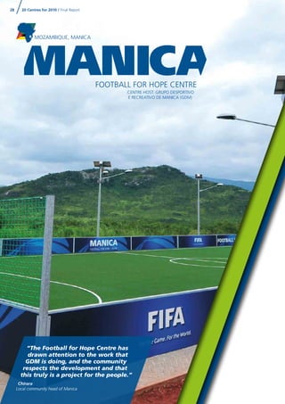 HOW THE PITCH REDUCES THE SCHOOL
DROPOUT RATE
At the Manica Football for Hope Centre, the focus is on
healthy living and a...