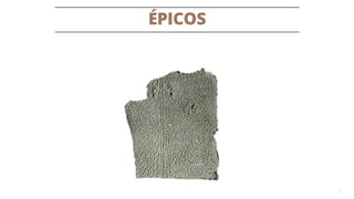 ÉPICOS
7
 