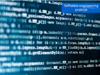 Software engineering
praktijk
 