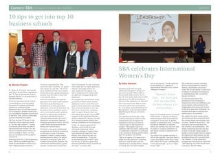 Careers–SBA Internship and Placement Office Newsletter April 2014
76 American University of Sharjah
“Research shows
that… the more girls
that are educated,
the less violence is in
communities,”
By Mariam Elsayed
Dr. Shawn P. O’Connor, the founder
and CEO of Stratus Prep, highlighted
the “10 Tips to Get into the Top 10
Business Schools” in an event held in
the SBA building.
O’Connor described Stratus Prep as
a consulting firm that has helped
thousands of students worldwide
prepare for graduate school
admissions tests. He said the majority
of his company’s student clients end
up in prestigious business schools such
as Harvard, Yale, Oxford, Cambridge,
and the University of London.
The first tip from O’Connor is that
a business school applicant needs
to “do the right research,” choose
a university which they can add to
educationally and socially. This led
him to his second point, which is to
have a strategy in place “on how
you can contribute to the academic
community.”
Following from this is the preparation
letter. While every MBA applicant
needs recommendation letters from
their undergraduate professors,
O’Connor cautioned that “We,
Americans take “excellent” as “good”
and “good” as “just OK.” His fourth
point emphasized that every student
should also have a global perspective,
because they will have to deal with
cross-cultural teams.
Point five concerned the need for
applicants to be able to self-evaluate
themselves quantitatively and
qualitatively on their application.
Applicants in the US, he said, tend “to
be great at their qualitative factors,”
such as writing and public speaking,
but fail to impress their professors
with good quantitative factors,
“whereas other people who aren’t
Americans are the exact opposite.”
Showing quantitative factors, he said,
could involve demonstrating their
ability with finance topics.
O’Connor’s next point emphasized
entrepreneurial thinking, something
he said gave success to business
students. It doesn’t matter what a
business person’s idea is, he said at
one point, as long as it gets well-
funded and serves the audience. His
seventh tip involved having a good
resume, a simple point he said was
often overlooked. He said cautioned
that length did not equal experience.
Having a two-page resume, he
said, might show arrogance and
lack of judgment as it implies that
an applicant is exaggerating their
experience.
Point eight had two elements: know
yourself and differentiate yourself.
Applicants need to meet these twin
goals to show admissions committees
their potential. Related to this was
O’Connor’s ninth point: recognize
when to apply. Students have the
best opportunity to get into an MBA
program in the September/October
session compared to January, he said,
as in January business schools start
putting candidates on the waiting list.
Finally, he advised applicants to
develop a solid profile through
real-world experience, which
includes a backlog of wisdom they
have attained through their own
efforts. Even failure, he said, can
count for experience. “If you are
an entrepreneur and it didn’t work
out for you, it will be a great story
because businesses aren’t successful all
the time,” O’Connor said.
10 tips to get into top 10
business schools
By Aisha Almazmi
Empowering women and girls
effectively strengthens society and
the economy, said Tiffany Kelly of
Round Table Global and Dr. Kerrin
Barrett from Global Advocate for Girls'
Education at the SBA International
Women’s Day celebration on March 9.
This is the second year SBA has held
this event, which was organized by
Dr. Linzi Kemp, Associate Professor of
Management, and Linda McLoughlin,
SBA Placement Director and Senior
Lecturer.
The significance of this day is that
it allows everyone to reflect on the
achievements and recognize the
potential of women as well as to
“shine a light on the injustices to
women,” McLoughlin said in an
interview after the event, adding that
it is especially important to celebrate
it at a university setting where nearly
half the students are women.
“We’re all agents of change and it
might feel like there isn’t anything
that you could do with just one
individual but actually there’s masses
of change you can make happen
just as one person,” Kelly explained
to her audience in regards to
International Women’s Day’s theme
“Making It Happen.”
Kelly, the founding partner of Round
Table Global, is actively working in
several projects that encourage the
recognition of the lack of gender
balance in leadership roles, including
the World Assembly for Women,
where she worked with the first lady
of Japan on creating a platform to
talk about women’s empowerment
globally.
The reason that gender equality is
still on the agenda is because there is
a lack of progress in this issue, Kelly
said, which she found “unbelievable
in this day and age” as it is a “basic
human right.”
She noted that statistics and data
show an improvement in decision-
making, shareholder value and a
lower rate of risk taking, as well as an
increase in innovation and creativity,
in establishments with a prevalent
female workforce.
Dr. Barrett spoke about the
development she witnessed in
Afghanistan after over 4,000 girls and
young women were coached to be
independent and resourceful as part
of the Girls’ Education Challenge, an
initiative that aims to educate one
million girls in 22 countries.
She added that after training them
and enhancing their vocational skills,
the women began earning their own
incomes. “Research shows that… the
more girls that are educated, the
less violence is in communities,” she
stated, explaining that this was also
a result of life skill classes taught in
grades 3-4 that taught them to respect
the elderly and their parents, as well
as helping those who surround them.
The villagers in areas where this
program was held said that there was
“less fighting” since the schools were
created, Dr. Barrett added.
SBA celebrates International
Women’s Day
 