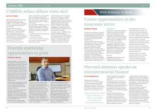 Careers–SBA Internship and Placement Office Newsletter April 2014
98 American University of Sharjah
By Anna Yazijyan
Ethics goes beyond the law, according
to Emmanuel Lulin, Senior Vice
President and Chief Ethics Officer of
L’ORÉAL, who visited AUS on December
9 to speak about the importance of
business ethics.
Recognized by the Ethisphere
Institute— an American management
consulting firm— as one of the top
ethics and compliance officers in
2013, Lulin shared his experiences in
corporate ethics with AUS students. The
same institute also nominated L’ORÉAL
as one of the world’s most ethical
companies for the fifth time.
“As a business professor and as a
banker, I view ethics as a fundamental
issue that individuals need to deal
within the context of a company or any
other organization,” said Dr. Robert
Grosse, Dean of the School of Business
Administration.
Lulin spoke about L’ORÉAL’s major four
ethical principles: integrity, respect,
courage and transparency. He advised
students to avoid some “red flags” by
any means, including such unethical
phrases as:
• “It doesn’t matter how it gets done as
long as it gets done.”
• “No one will ever know.”
• “Don’t worry, it’s part of the culture.”
Each of these represents potential
ethical issues, he said.
He noted that an issue the company
faced involved the case of a beauty
blog run by an employee. “It was
considered unethical for her to have an
independent beauty blog and promote
different products while working
for the company, but the solution
was easy,” said Lulin. “She became
the blogger for L’ORÉAL with all her
previous followers transferred to a new
blog. Everyone was happy.”
According to Lulin, “L’ORÉAL believes
that the worldwide leaders of
tomorrow will be the companies that
have integrated ethics in their strategic
planning as well as their day-to-day
business.” He added that the firm’s
“ambition is to be one of the most
exemplary companies worldwide.”
L’ORÉAL ethics officer visits AUS
By Vana Borghosizian
Gilbert Cassar, a 24-year-old
entrepreneur with a master’s degree
in finance from Harvard University,
delivered an educational seminar to
SBA students on March 1. Cassar mainly
spoke about entrepreneurial finance,
as well as his work experience as an
auditor, emphasizing the importance
of knowing how to read financial
statements.
He highlighted his past experience as
a finance specialist at Towers Watson,
a large multinational, and also spoke
briefly about the attractiveness of Dubai
for conducting business since one of
his companies, Equity Bank And Trust
Bahamas Limited, is opening a subsidiary
in the city.
Cassar has also co-founded two
companies: Ad 2 My Account, which
compensates consumers for their
time spent engaging with ads; and
Netnome, a social network. He said he
was optimistic about both projects and
believes that they will become billion-
dollar companies in the future.
“I greatly appreciate Gilbert Cassar’s
willingness to share his knowledge and
insight about entrepreneurial finance.
No doubt the students benefitted from
the experience,” said Dr. Samuel Tibbs,
Assistant Professor of Finance, who
attended the presentation.
Cassar also stressed his experience
leading student organizations,
networking with peers and industry
professionals while he was a student and
how this nurtured his entrepreneurial
spirit. Rajiv Lakhiani, a finance senior
who attended the event, called Cassar
“truly inspirational to the youth, setting
a great example of how the right mix
of hard work, education and strong
networking skills can drive us to success,
even at a young age.”
Harvard alumnus speaks on
entrepreneurial finance
With Industry in Mind
By Mariam Elsayed
The UAE’s insurance sector is one of its
most dynamic markets, attracting SBA
finance students who want to work in
it. What most students are unaware
of, however, is how diversified the
insurance area is.
“Within ‘insurance’ there are many,
many different functions,” Femi Akanbi,
the HR Recruitment Coordinator of
Zurich International Life Limited,
observed in an email interview.
Akanbi reeled off a long list of them,
including underwriting, claims handling,
risk engineering, customer service,
compliance, legal, finance, investment,
operations, IT, sales and business
development, customer relationship
management, reinsurance, marketing,
human resources, and actuarial. And she
noted, there are “many, many more.”
Competitive
According to a recent study by Moody’s
Investor Services, the UAE insurance
industry is the largest in the Gulf
Cooperation Council (GCC) region.
Competition within the field is getting
tougher, Akanbi said, but at the same
time more jobs are available for fresh
young minds to join the field.
“The industry is both diverse and
challenging,” Akanbi said. “Our main
challenge is to keep pace with the
fast changing needs of our customers,
whether this is an individual in their
private life or’ the most complex,
multinational organization with
locations all over the world.”
Benefits
She added that most UAE insurance
companies are international
conglomerates that allow people
to invest globally, which is why
international rules are pre-set. “HR
practices set at a global standard are
transferable regardless of the industry
you work in. People management is a
skill that is transferable and is adaptable
to business needs,” said Akanbi.
“Students with numerate and financial
qualifications tend to gravitate towards
actuarial, financial and actuarial
functions,” she noted, “while students
who have excellent communication skills
tend to be more successful in sales and
business development.”
Fulfilling the aims of a successful
insurance company is not a miracle,
Akanbi stressed, but notes that
insurance companies seek specific
qualifications in a job candidate.
Career opportunities in the
insurance sector
By Mariam Elsayed
Dubai is already one of the world’s
most popular tourist destinations. It
ranks seventh on MasterCard’s latest
Global Destination Cities Index of
most popular destination cities, and
was fifth among the world’s most
visited cities in 2013. With Expo 2020
on the way, Dubai is likely to climb
higher on those lists. This works into
the plans of Dr. Prakash Chathoth,
AUS Associate Professor of Market-
ing, who notes that his department
seeks to cater to ever-expanding
tourism sector.
“Marketing is an important element
in the context of destinations,” he
said, “which helps the audience
connect with the country and its
product offerings.”	
The UAE—and in particular Dubai,
Abu Dhabi and Sharjah—Dr.
Chathoth noted, have increasingly
invested in the tourism sector. The
relevance of tourism is emphasized
at AUS through the tourism destina-
tion marketing course.
Linking the work field to educa-
tion is important especially when
it comes to tourism marketing, Dr.
Chathoth said. Key speakers who
have been involved in guest lectures
are Heather Harries, Director of
Marketing Communications at the
Sharjah Commerce and Tourism De-
velopment Authority, Government
of Sharjah, and Sumathi Ramana-
than, the Regional General Man-
ager, Asia Pacific & Middle East, for
Visit Britain. Their involvement in
connecting the real world of tourism
to education makes it more interest-
ing for our students.
“There are possibilities of intern-
ships in tourism marketing and the
opportunities depend on how strong
the bridge is between academia and
industry,” Dr. Chathoth said.
“When we have more courses in
tourism, there would be a pos-
sibility of growing this area into a
full-fledged domain of study,” Dr.
Chathoth noted, adding that within
such a domain “there would be a
plan to link multiple disciplines to
tourism. “ That is how we could
jump to the next level.”
Tourism marketing
opportunities to grow
I greatly appreciate Gilbert
Cassar’s willingness to
share his knowledge
and insight about
entrepreneurial finance.
 