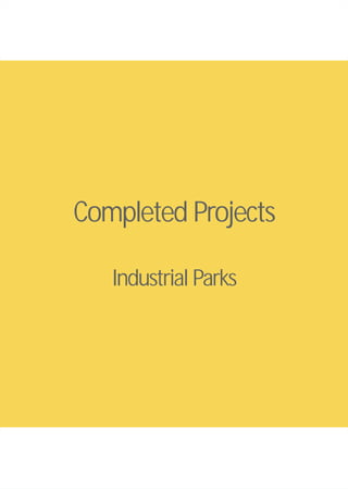 Completed Projects
Industrial Parks
 