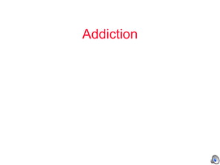 Addiction 
