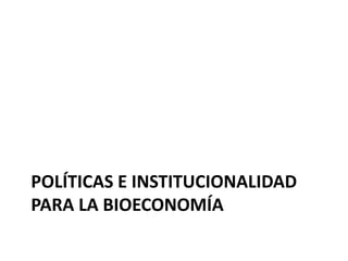 La institucionalidad de la bioeconomía en América Latina