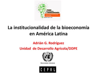 La institucionalidad de la bioeconomía en América Latina