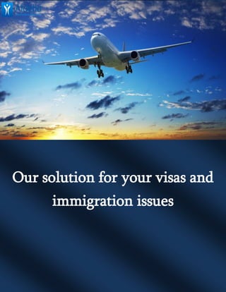 Our solution for your visas and
immigration issues
 