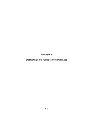 APPENDIX B
CALENDAR OF THE PUBLIC STAFF CONFERENCE
B-1
 