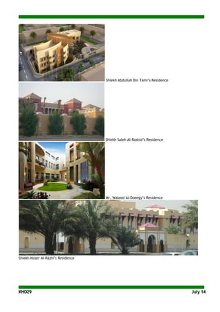 KKHHDD2299 JJuullyy 1144
Shiekh Abdullah Bin Tami’s Residence
Shiekh Saleh Al-Rashid’s Residence
Mr. Waleed Al-Doeegy’s Residence
Shiekh Naser Al-Rajhi’s Residence
 