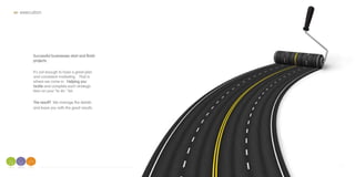 o f f i c e 3 1 2. 2 1 2 . 1 9 0 3 f a x 7 7 3 . 9 1 3 . 8 0 1 2 9 1 0 w e s t v a n b u r e n s t r e e t , # 2 1 7 c h i c a g o , i l 6 0 6 0 7
Successful businesses start and finish
projects.
It's not enough to have a great plan
and consistent marketing. That is
where we come in. Helping you
tackle and complete each strategic
item on your "to do " list.
The result? We manage the details
and leave you with the great results.
execution
 