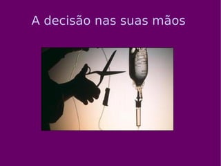 A decisão nas suas mãos  