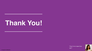 Thank You! 
Company Confidential 
“Phew! A lot to digest there 
right?” 
