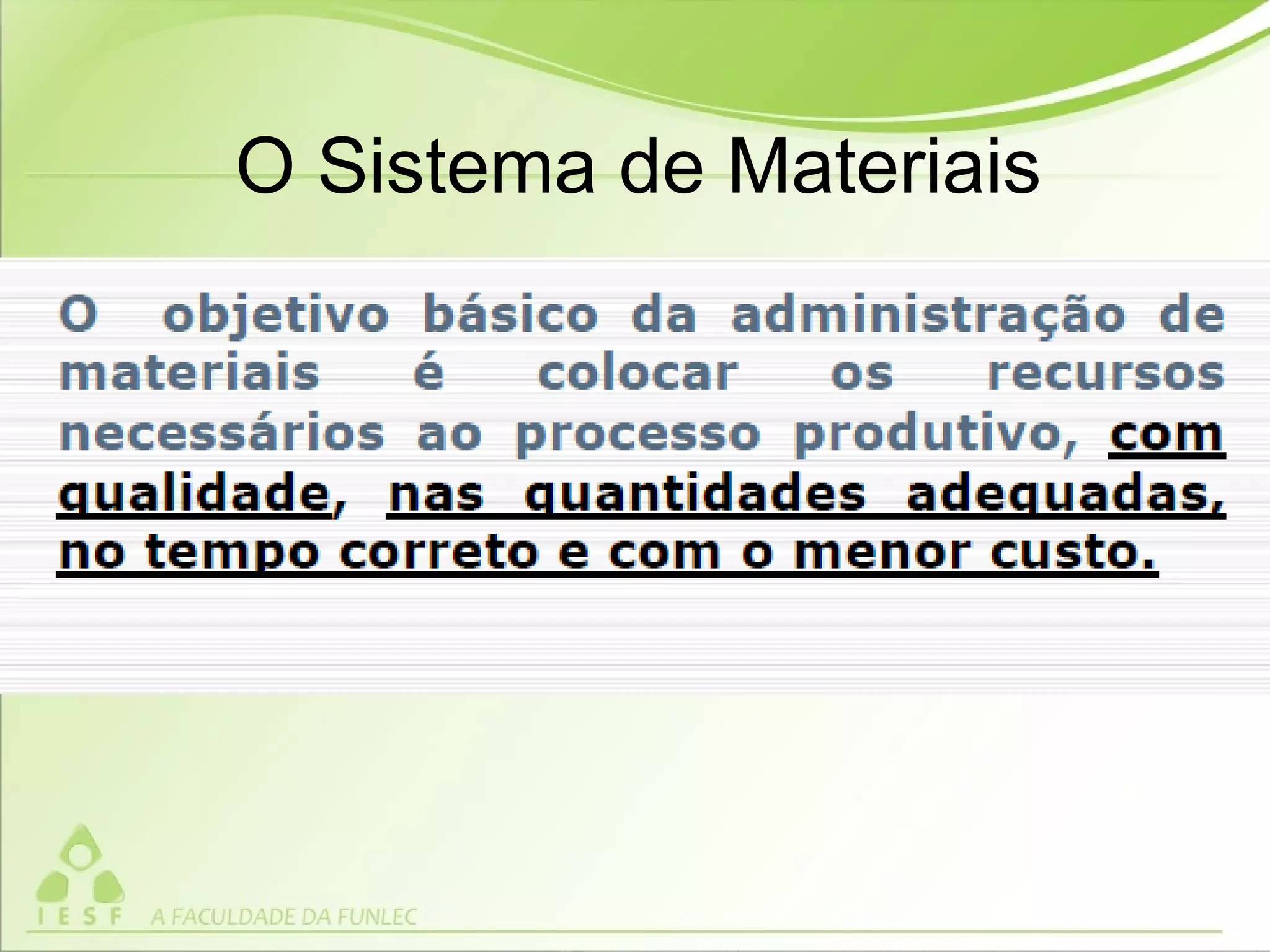 O Sistema de Materiais