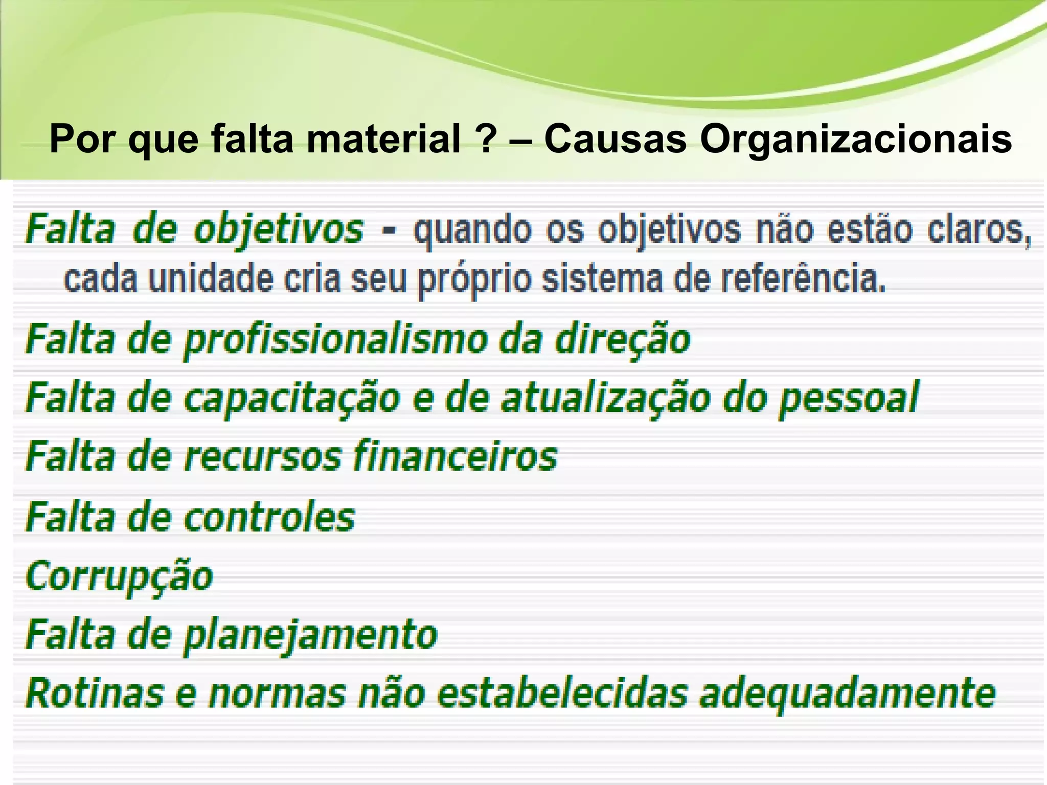 Por que falta material ? – Causas Organizacionais
