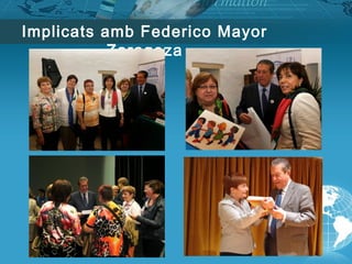 Implicats amb Federico Mayor
Zaragoza
 