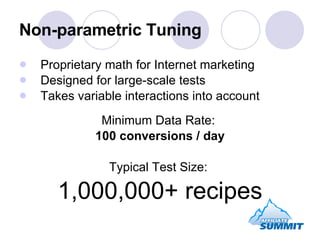 Non-parametric Tuning <ul><li>Proprietary math for Internet marketing </li></ul><ul><li>Designed for large-scale tests </l...