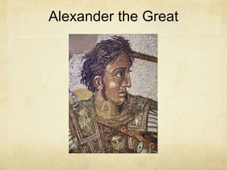 Alexander the Great
 