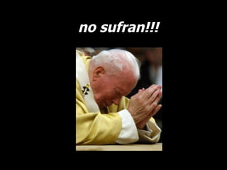 no sufran!!! 
