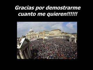Gracias por demostrarme cuanto me quieren!!!!!! 