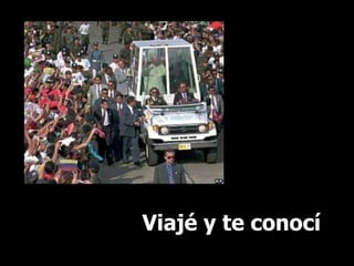 Viajé y te conocí 
