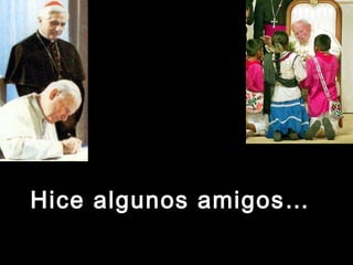 Hice aallgguunnooss aammiiggooss…… 
 