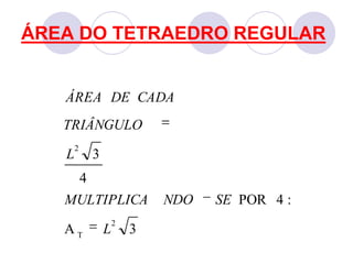ÁREA DO TETRAEDRO REGULAR